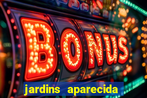 jardins aparecida de goiania